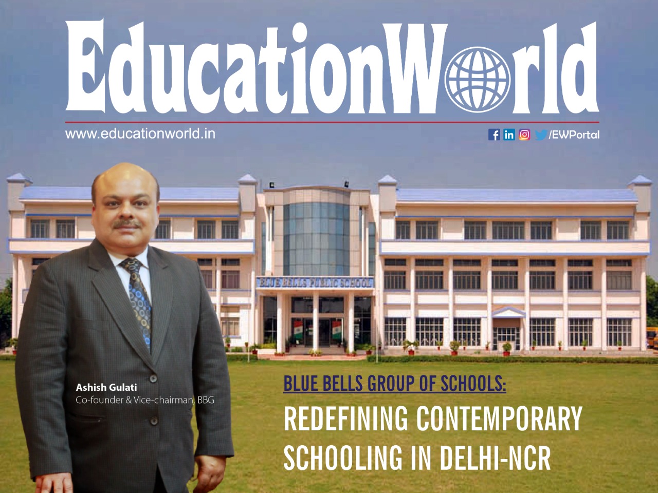 BLUE BELLS GROUP OF SCHOOLS : REDIFINING CONTEMPORARY SCHOOLING IN DELHI-NCR